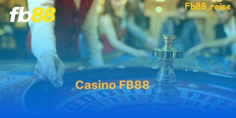 Các trò chơi chính tại casino FB88