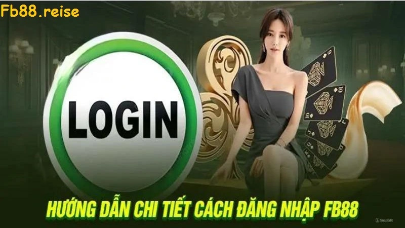 Hướng dẫn đăng nhập Fb88 cực chi tiết và dễ dàng