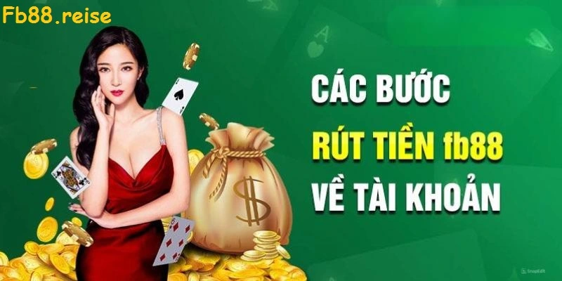 Quy trình rút tiền cực nhanh chóng tại sân chơi Fb88